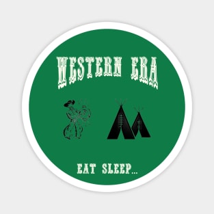 Western Era - Eat Sleep Magnet